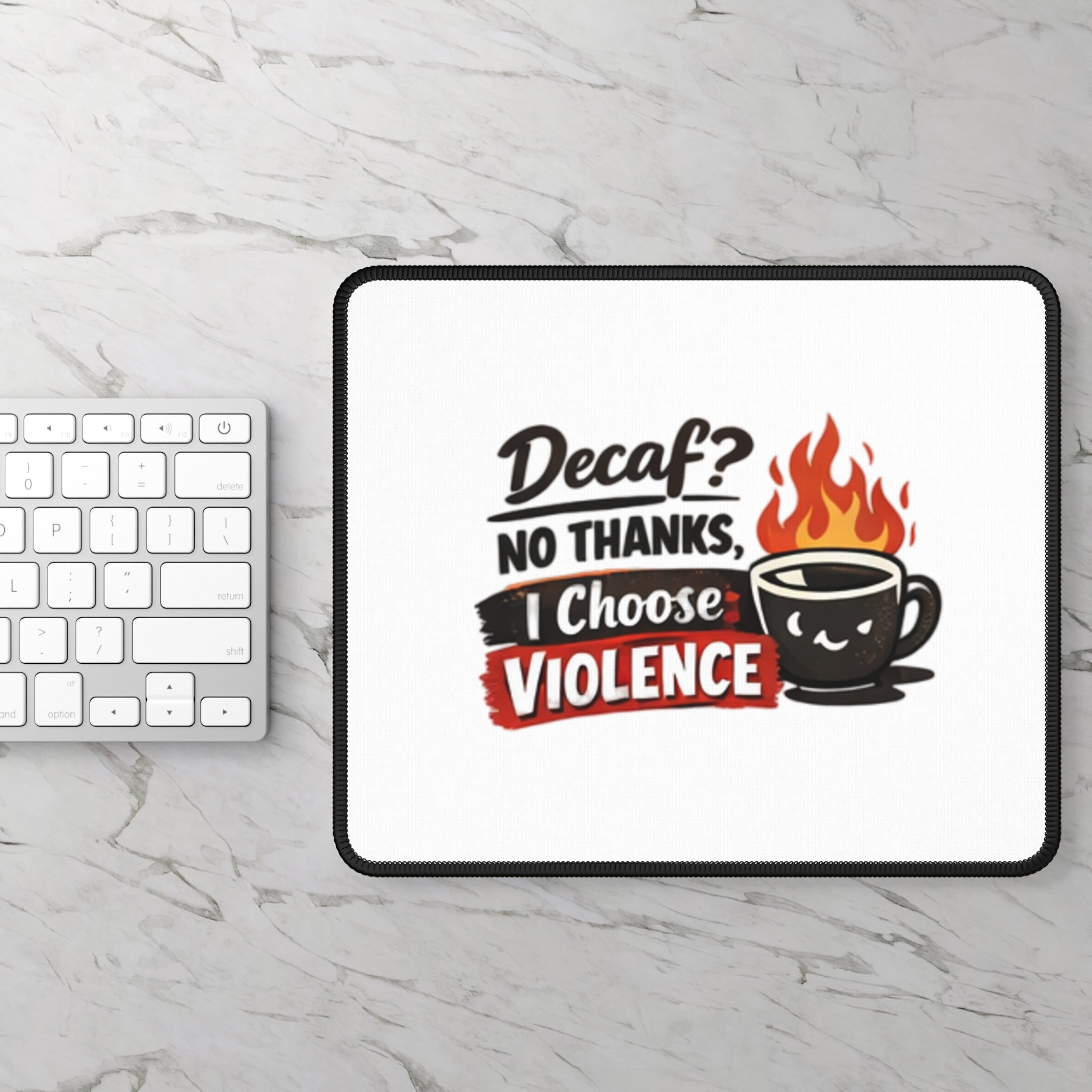Gaming Mouse Pad — "Decaf? No Thanks, I Choose Violence" Funny Coffee Design