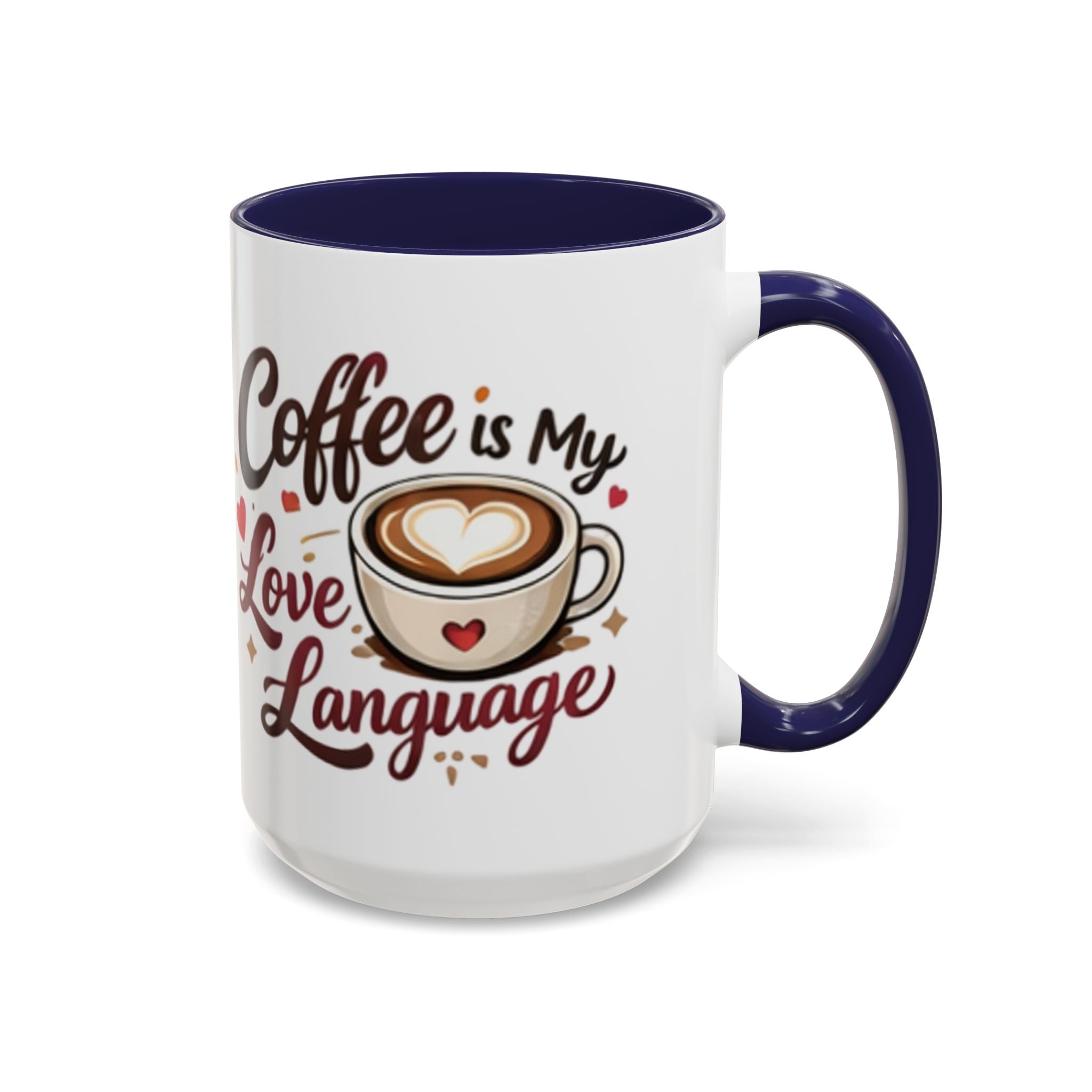 Coffee Mug – “Coffee Is My Love Language” Ceramic Accent Mug (11/15oz)