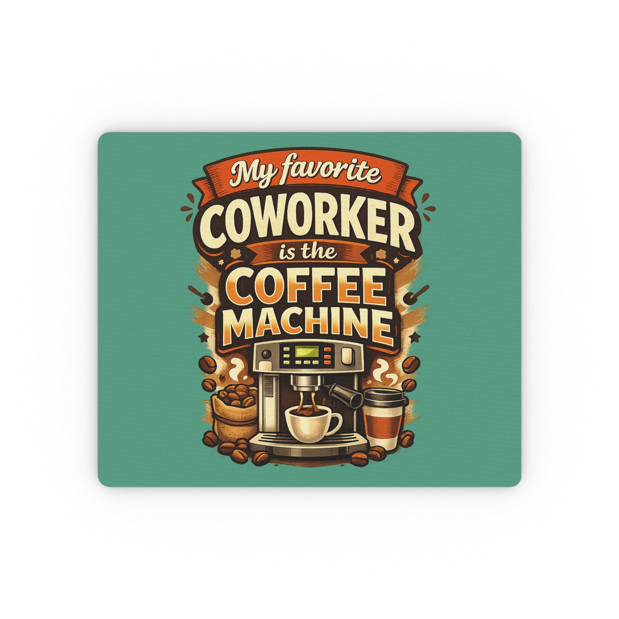 Coffee Machine Coworker Mouse Pad — 'My Favorite Coworker is the Coffee Machine'