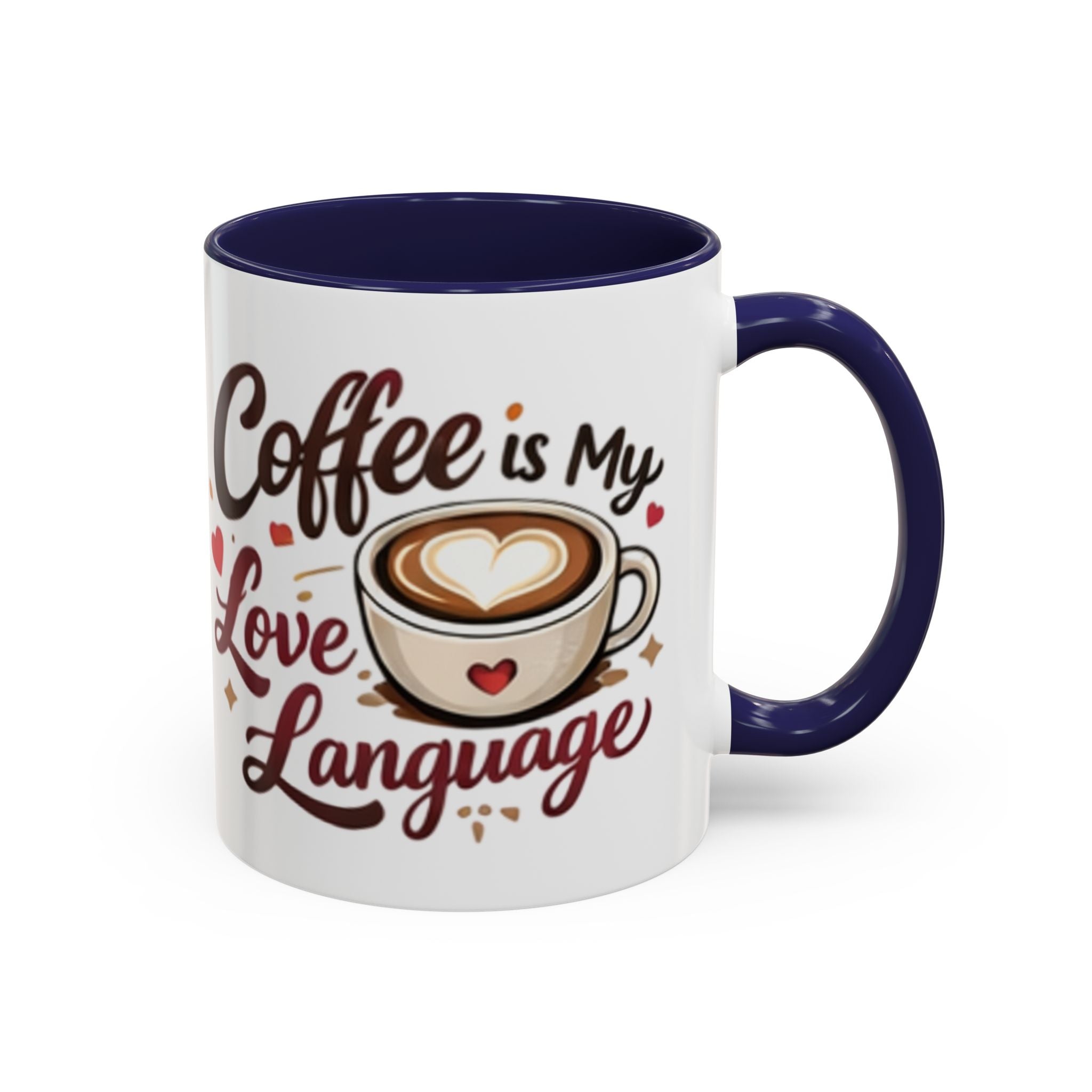 Coffee Mug – “Coffee Is My Love Language” Ceramic Accent Mug (11/15oz)