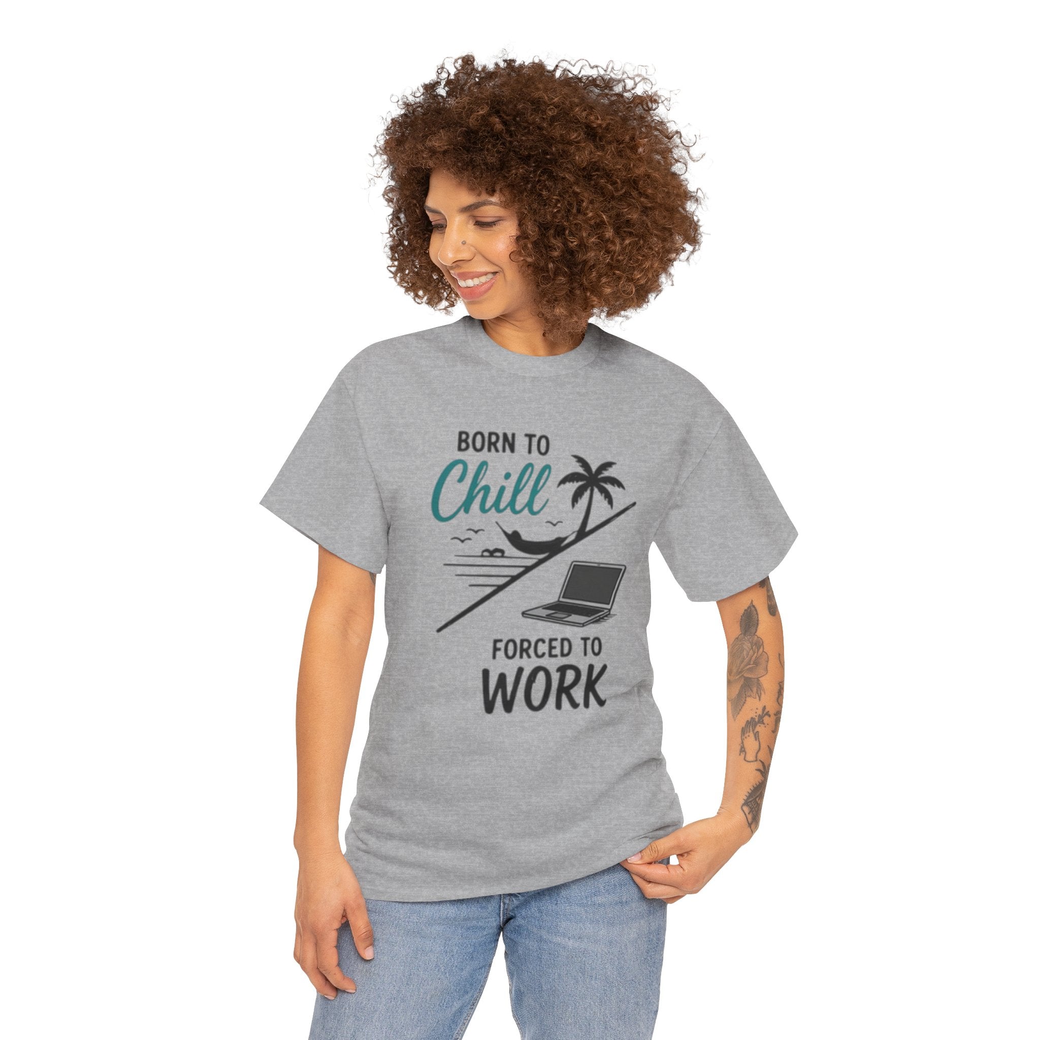Born to Chill Forced to Work T-Shirt