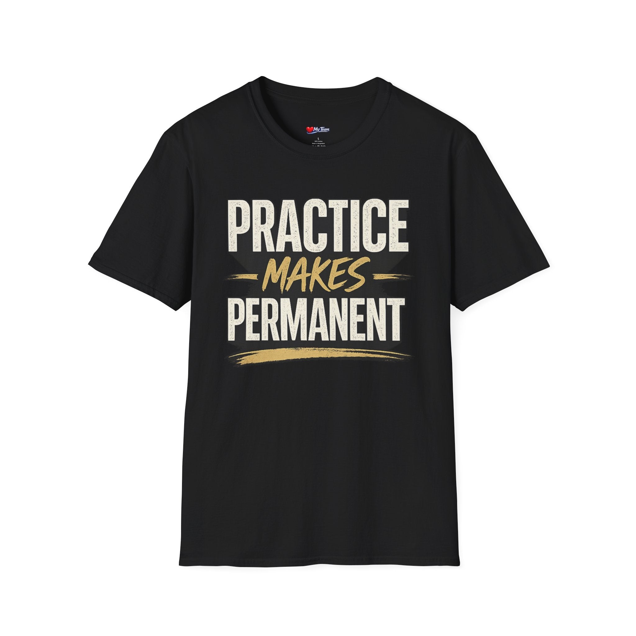 Practice Makes Permanent T-Shirt — Motivational Graphic Tee for Athletes & Students