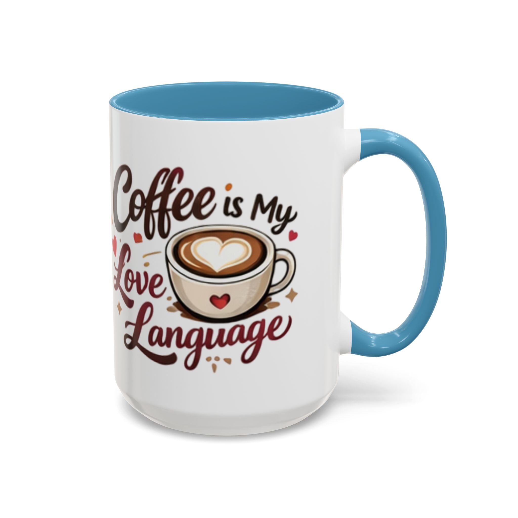 Coffee Mug – “Coffee Is My Love Language” Ceramic Accent Mug (11/15oz)
