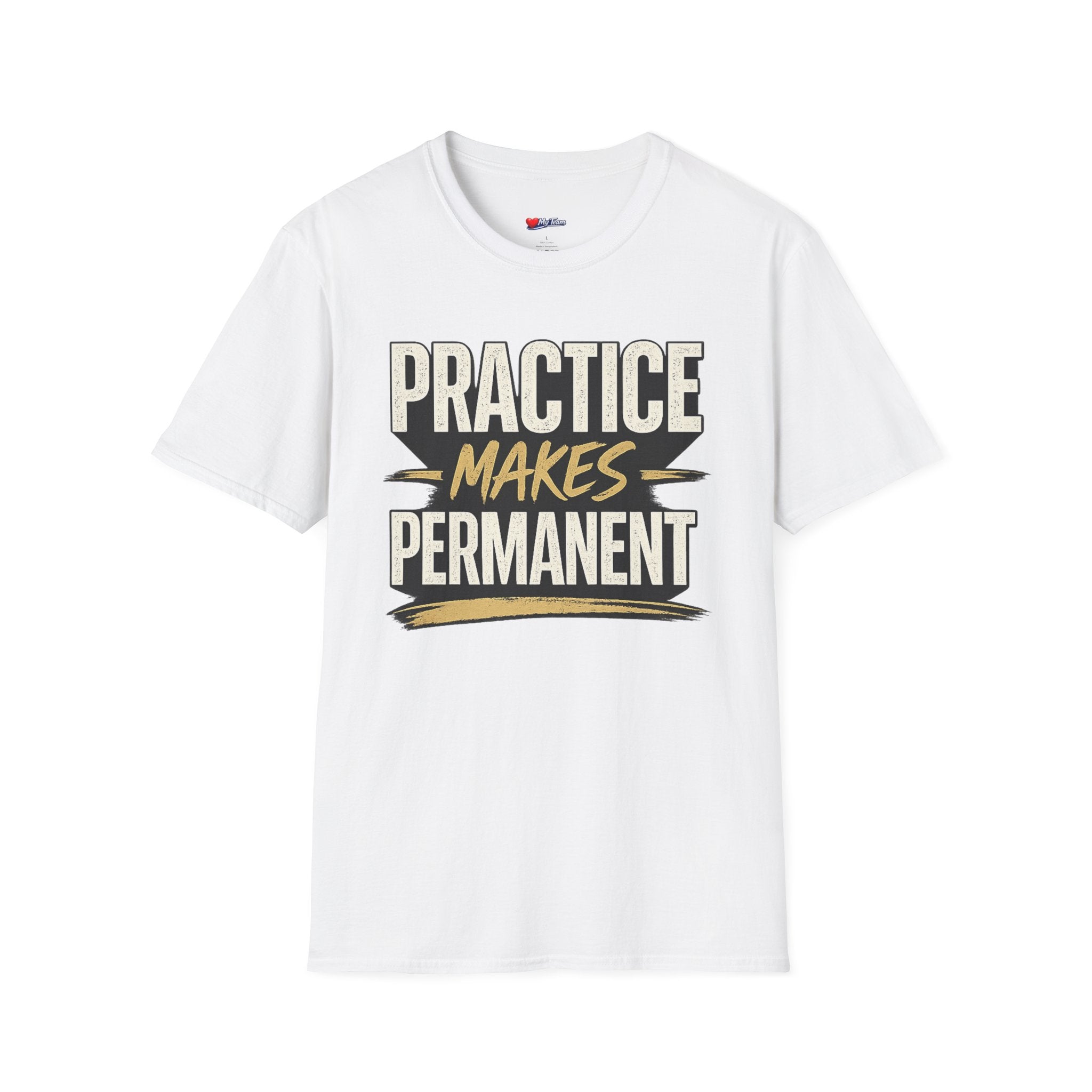 Practice Makes Permanent T-Shirt — Motivational Graphic Tee for Athletes & Students