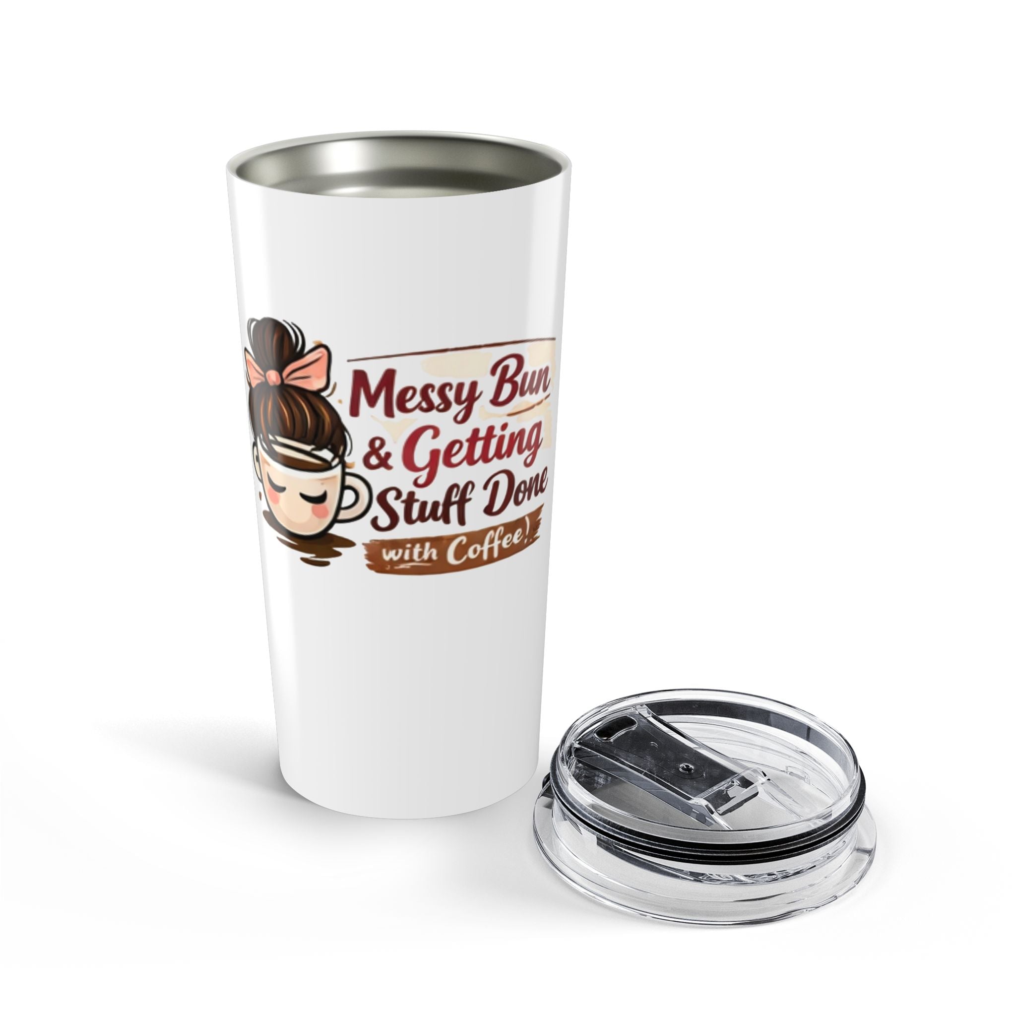 20oz Coffee Tumbler – “Messy Bun & Getting Stuff Done” Motivational Travel Mug