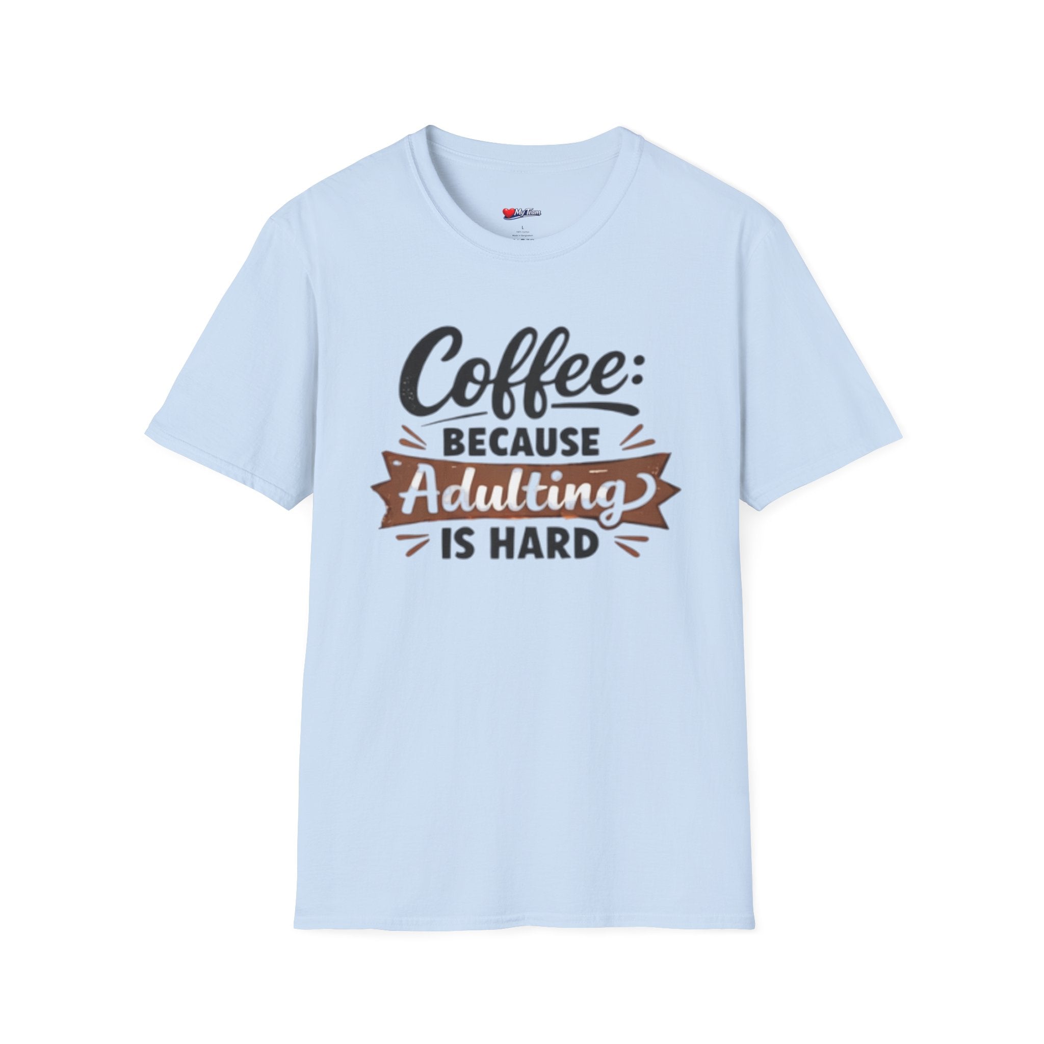 Coffee Because Adulting Is Hard T-Shirt