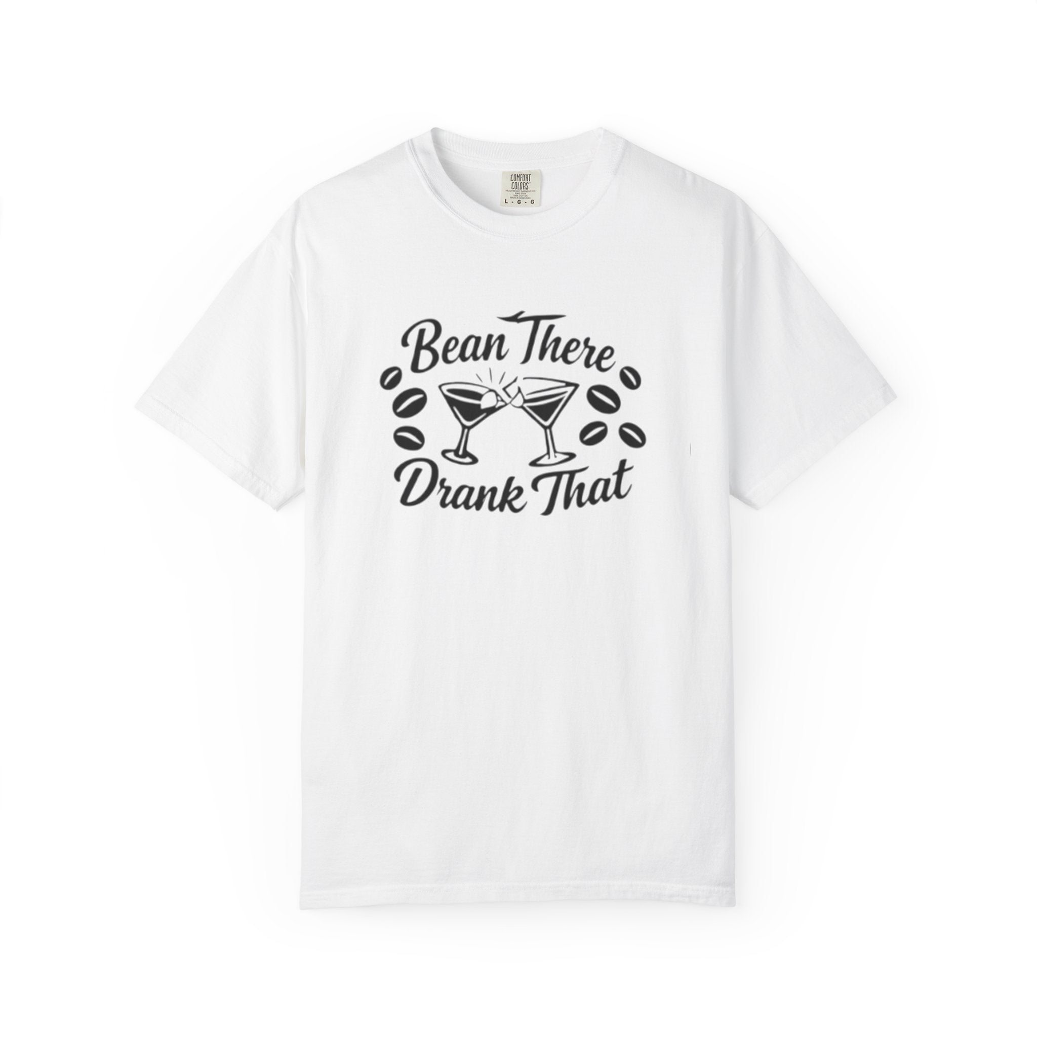 Bean There Drank That T-Shirt — Coffee & Cocktail Funny Graphic Tee