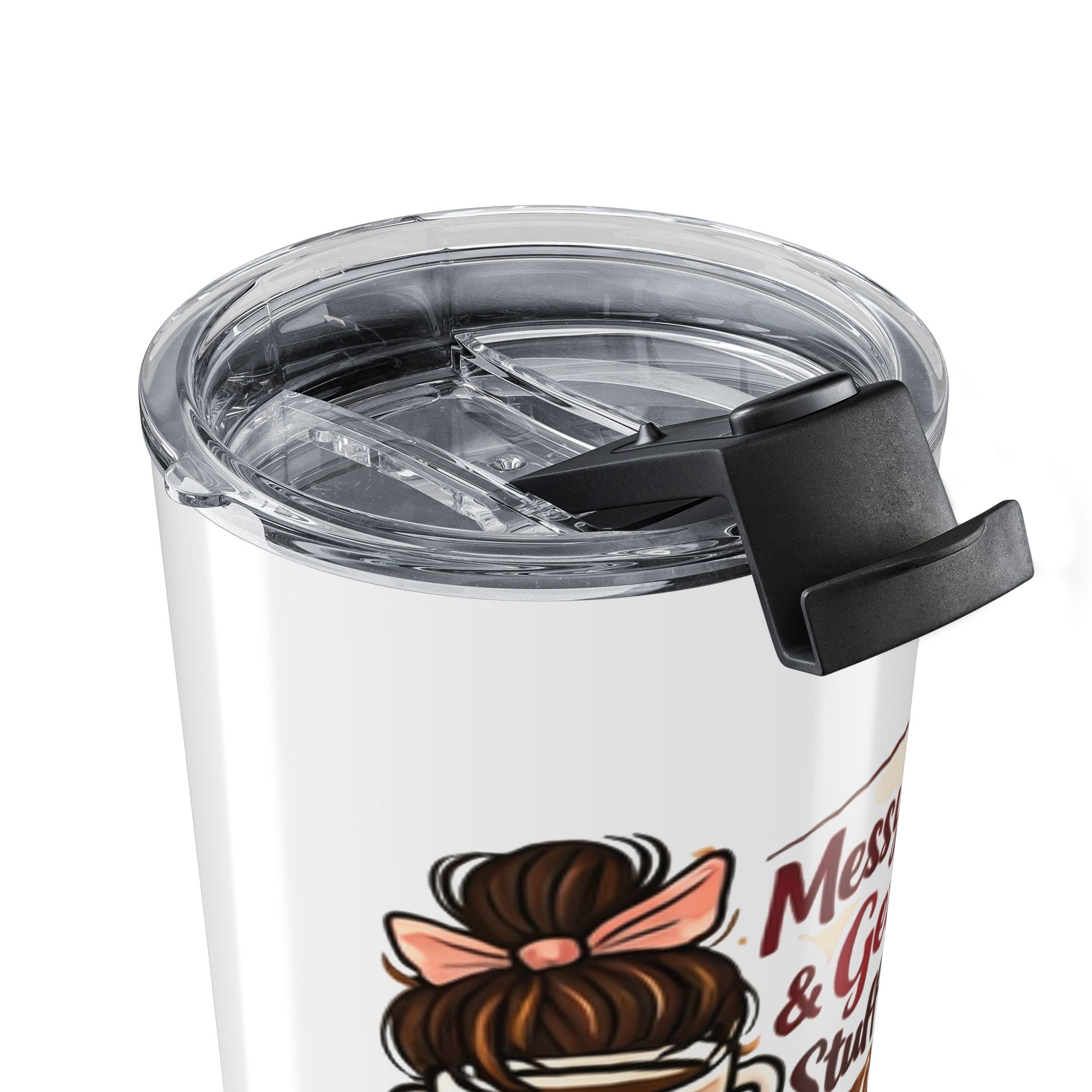 20oz Coffee Tumbler – “Messy Bun & Getting Stuff Done” Motivational Travel Mug