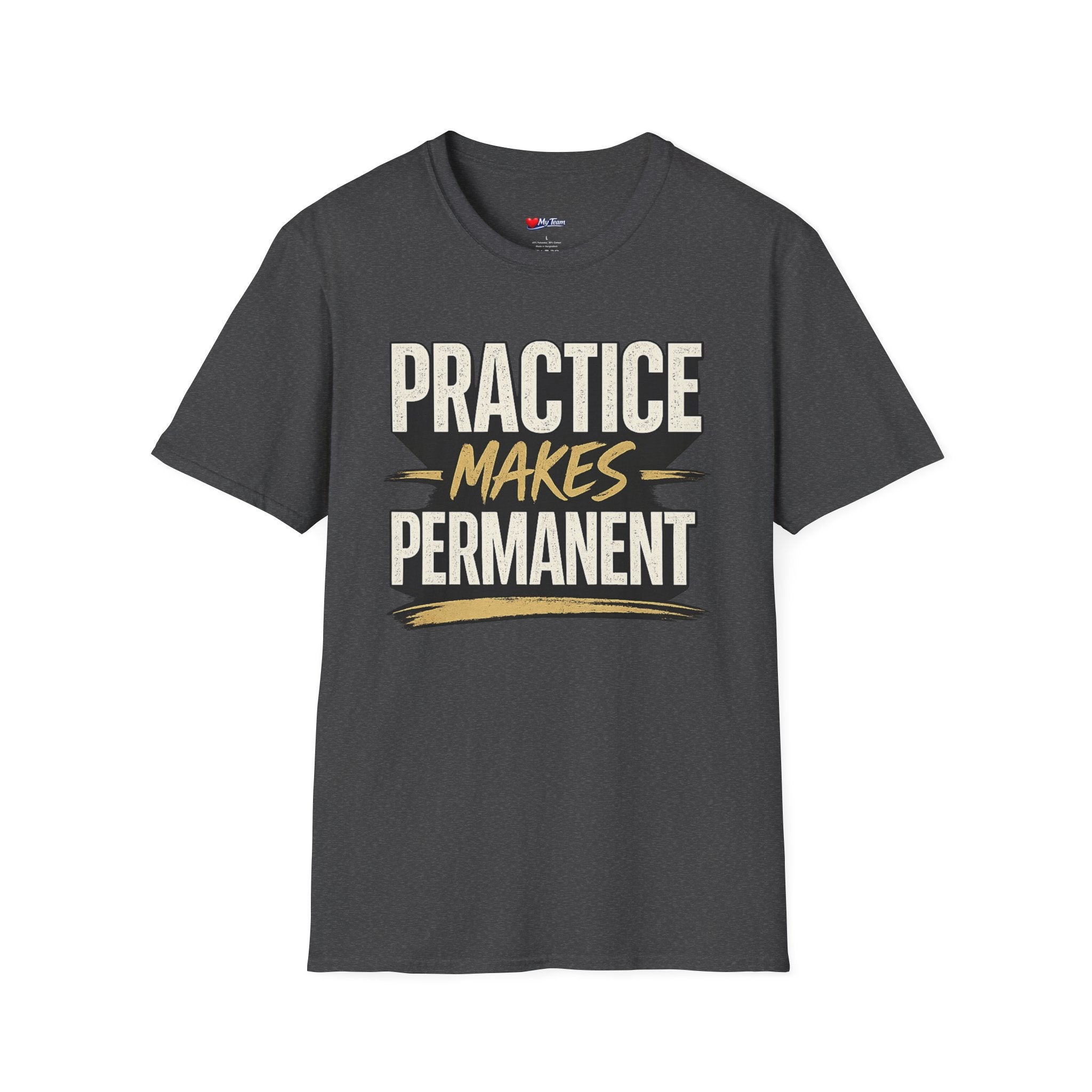 Practice Makes Permanent T-Shirt — Motivational Graphic Tee for Athletes & Students