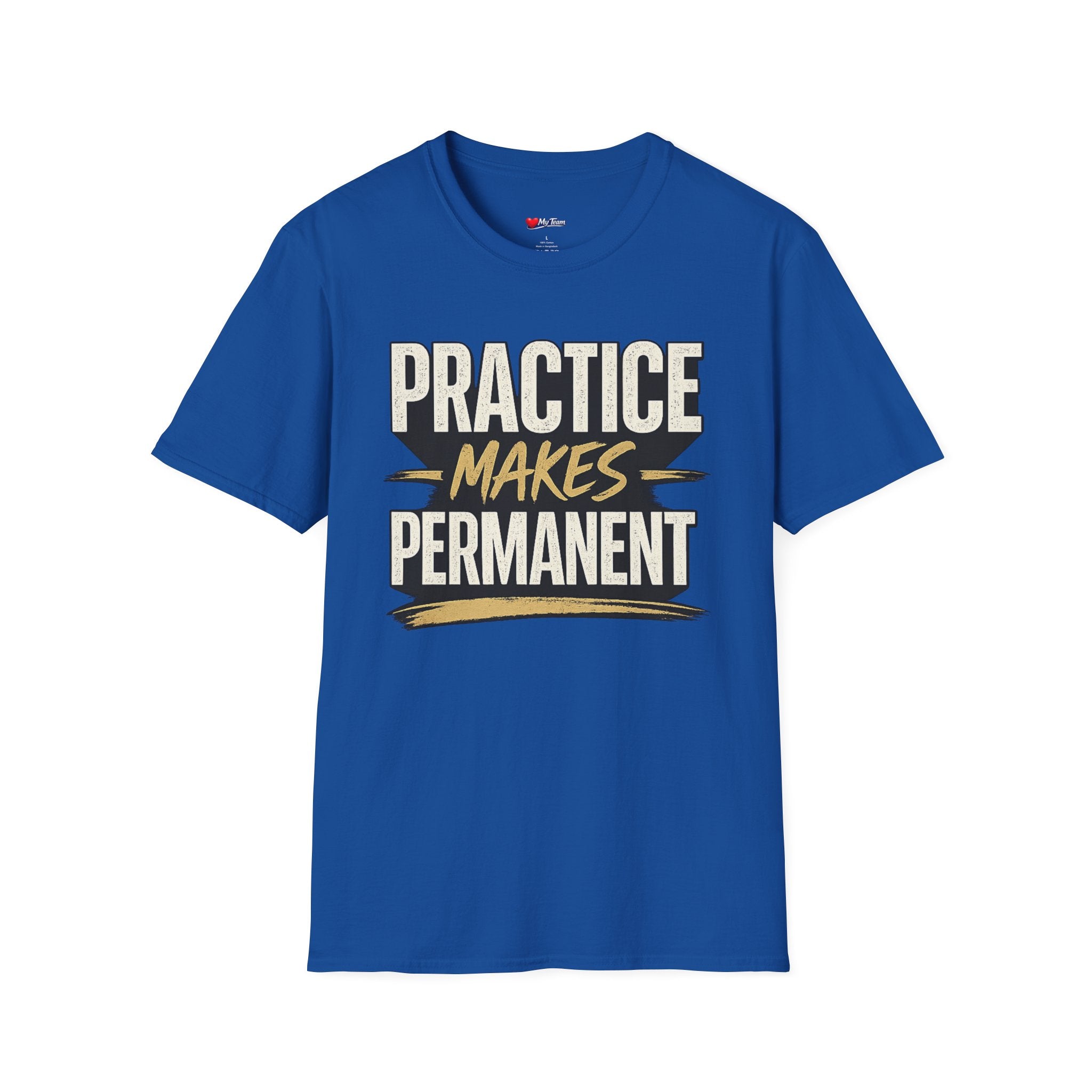 Practice Makes Permanent T-Shirt — Motivational Graphic Tee for Athletes & Students