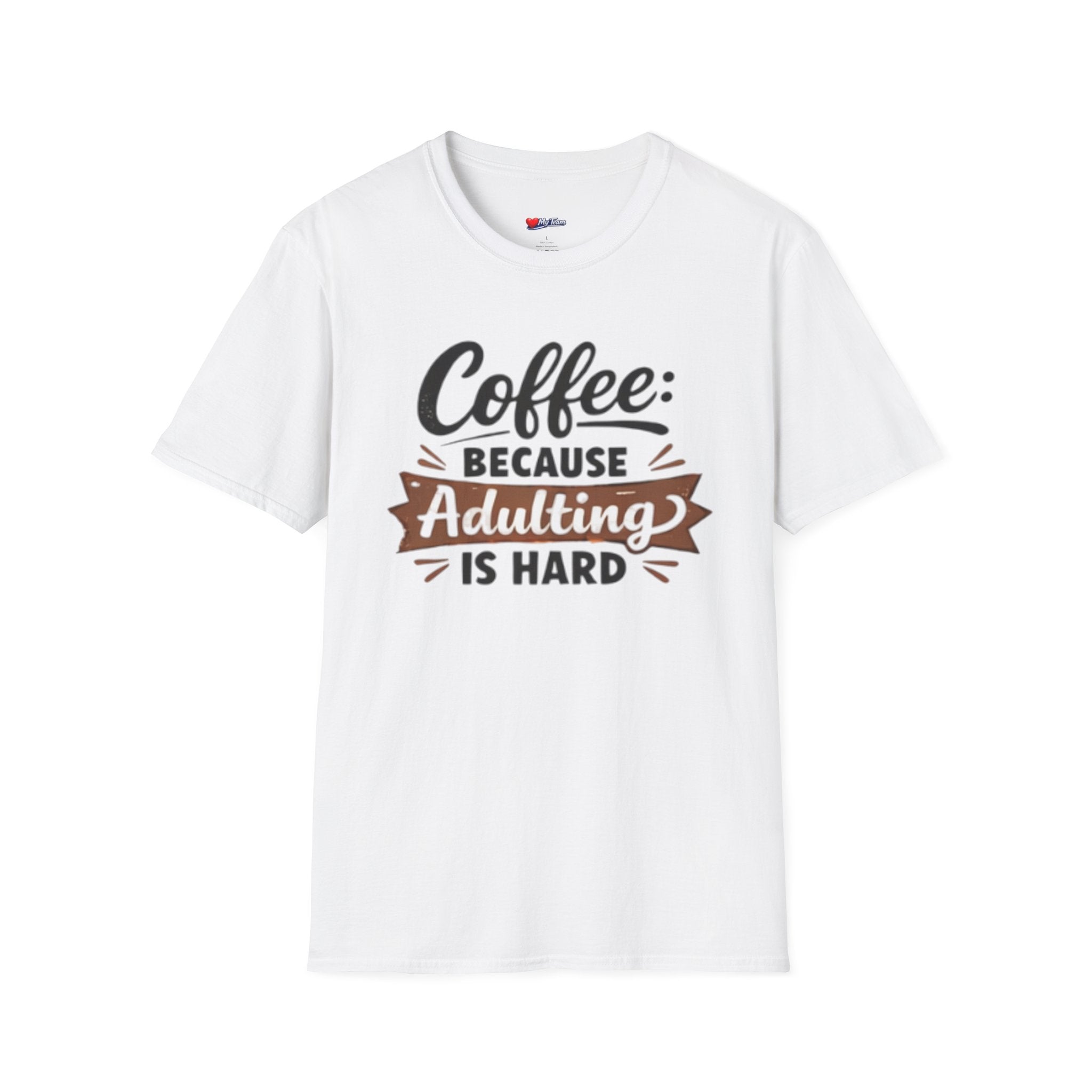 Coffee Because Adulting Is Hard T-Shirt