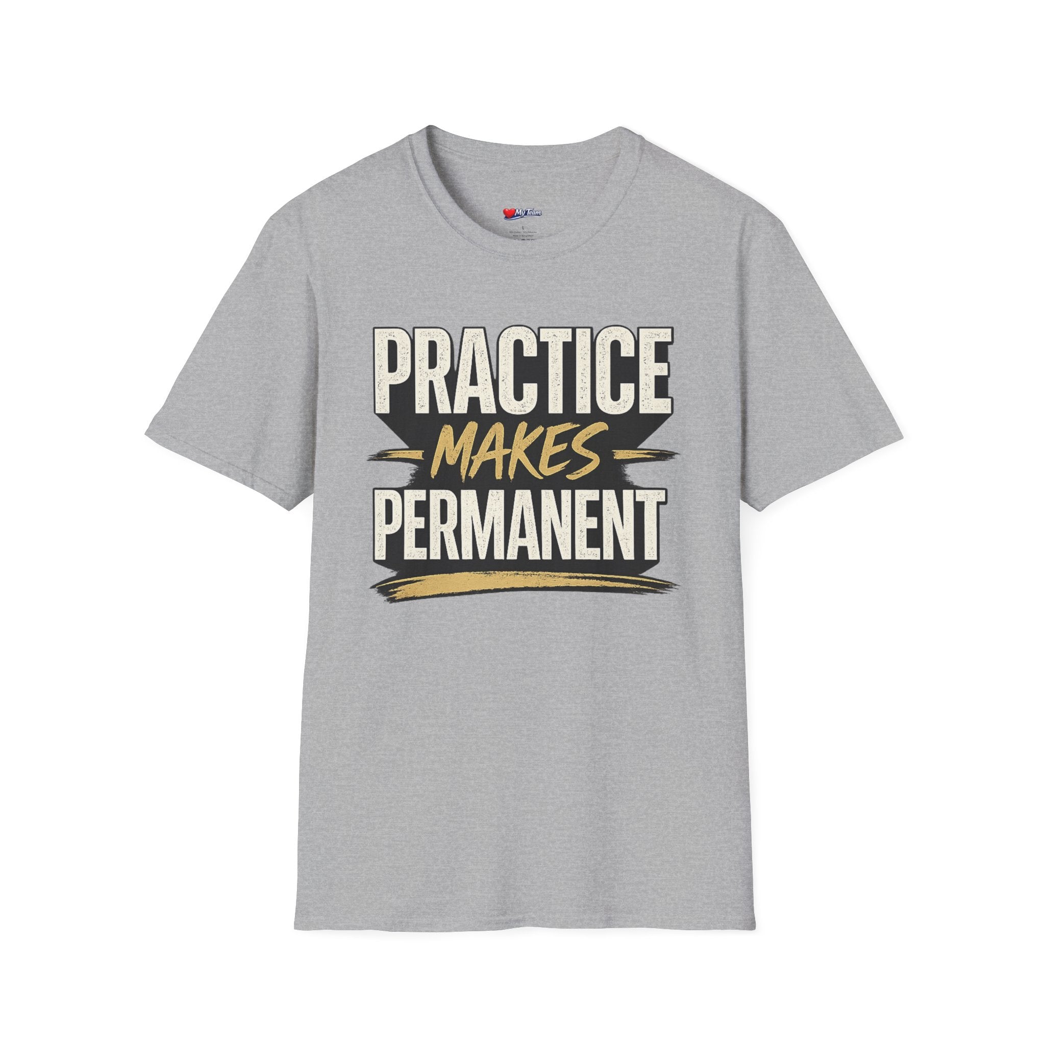 Practice Makes Permanent T-Shirt — Motivational Graphic Tee for Athletes & Students